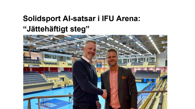 Solidsport AI-satsar i IFU Arena: “Jättehäftigt steg”