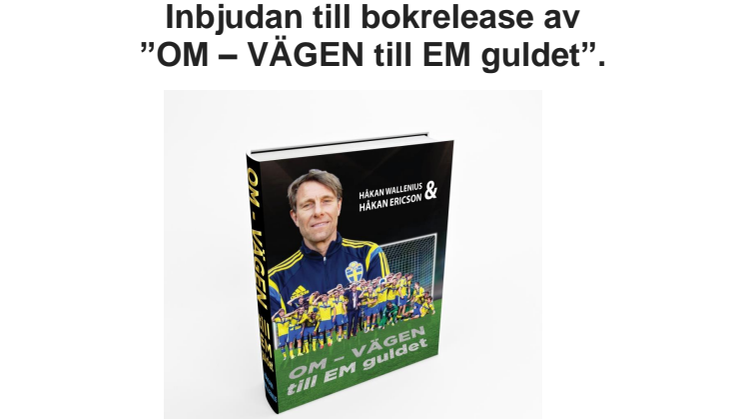 Inbjudan till releasemingel för boken "OM-VÄGEN till EM guldet"