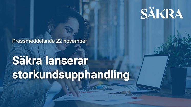 Säkra lanserar storkundsupphandling