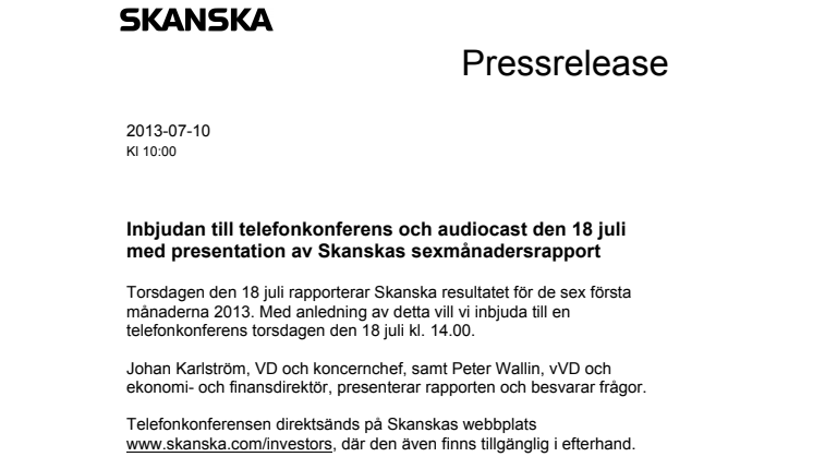 Inbjudan till telefonkonferens och audiocast den 18 juli med presentation av Skanskas sexmånadersrapport