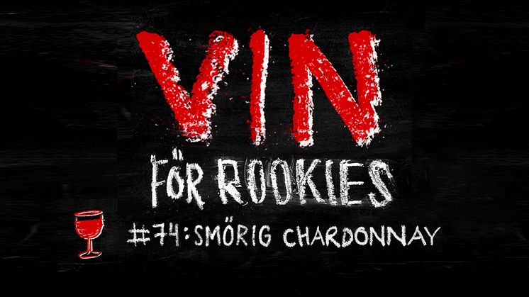 Vin för Rookies #74 - Smörig Chardonnay med mat