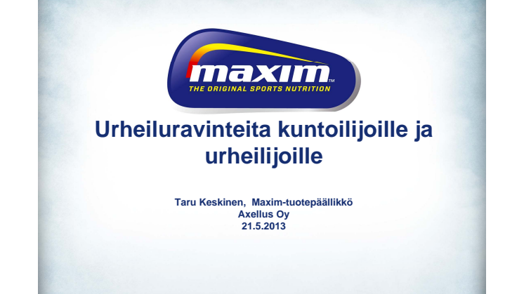 Maxim-urheiluravinteita kuntoilijoille ja urheilijoille_Taru Keskinen