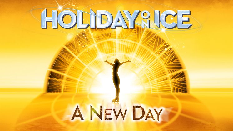 HOLIDAY ON ICE setzt mit A NEW DAY neuen Maßstab für Eis-Shows