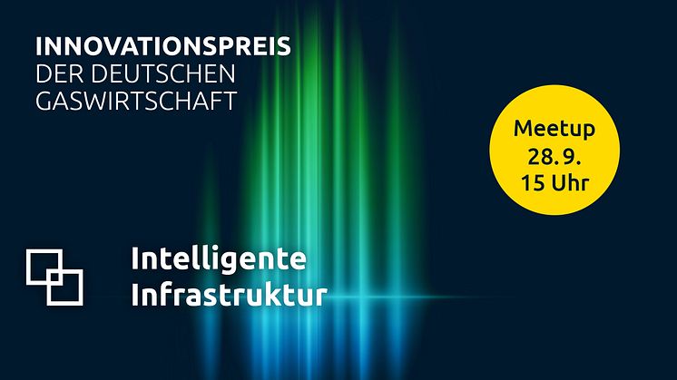 Innovationspreis der deutschen Gaswirtschaft 2022 – Meetup #3 – Intelligente Infrastruktur