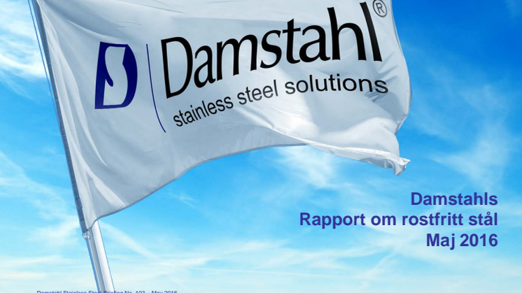 Damstahls marknadsrapport för rostfritt stål, maj 2016