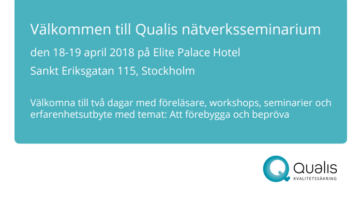 Glöm inte att anmäla dig till Qualis nätverksseminarium den 18-19 april 2018!