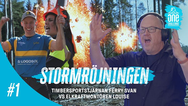 ONE Nordic Challenge avsnitt 1: Stormröjning av elnät kräver målmedvetenhet och kunskap. Timbersportstjärnan Ferry Svan och montören Louise har båda. Har du? Se avsnittet!