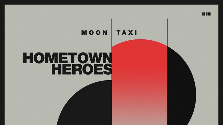 NY SINGEL. ​“...a little indie, a little proggy, kinda poppy” (Rolling Stone): Amerikanska indierockbandet Moon Taxi släpper singeln “Hometown Heroes”