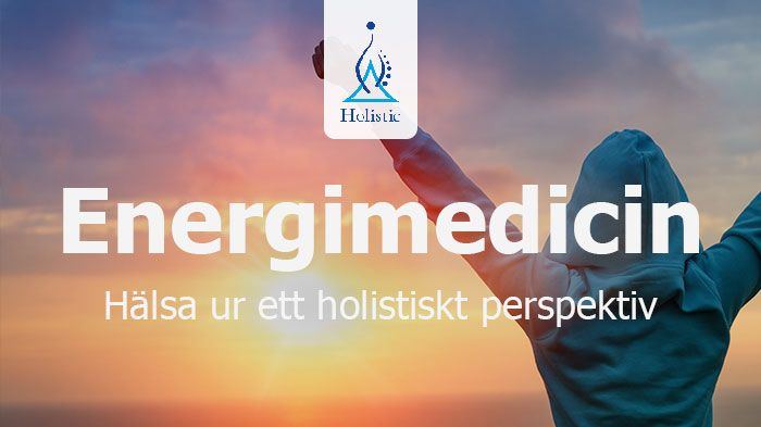 Föreläsningshelg: Energimedicin - Hälsa ur ett holistiskt perspektiv