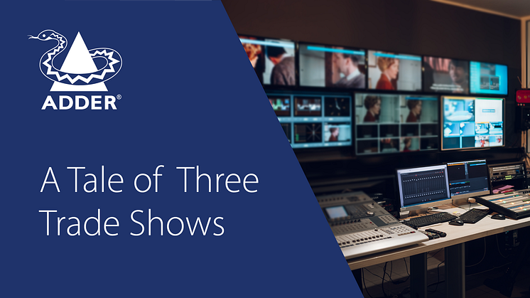 Unveiling the Future of Media and Entertainment: A Tale of Three Trade Shows