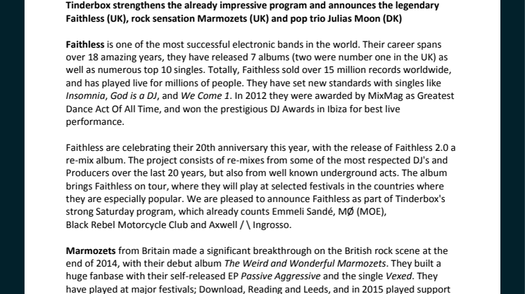 Tinderbox strengthens the already impressive program and announces the legendary Faithless (UK), rock sensation Marmozets (UK) and pop trio Julias Moon (DK)