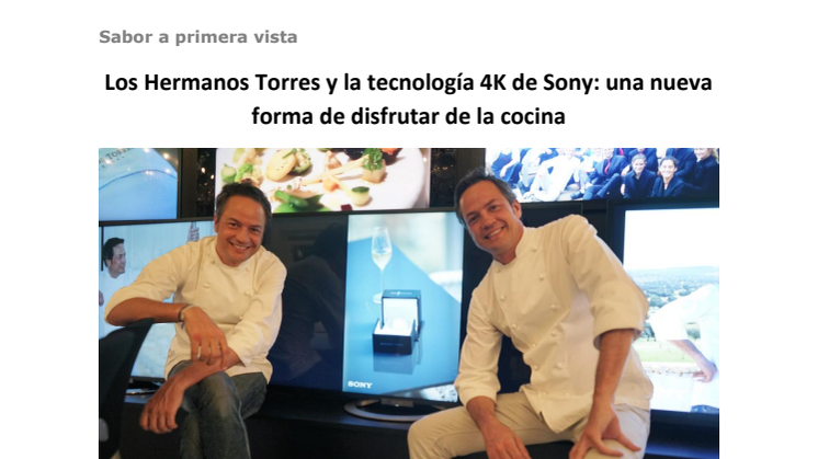 SABOR A PRIMERA VISTA - Los Hermanos Torres y la tecnología 4K de Sony: una nueva forma de disfrutar de la cocina