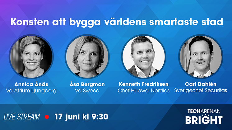 Huaweis Kenneth Fredriksen, chef Huawei Nordics, deltar i en diskussion om: konsten att bygga världens smartaste stad, tillsammans med Åsa Bergman, vd Sweco, Annica Ånäs, vd Atrium Ljungberg, Carl Dahlén, sverigechef Securitas