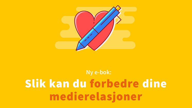 Ny e-bok: Slik kan du forbedre dine medierelasjoner