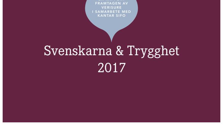 Svenskarna och Trygghet 2017 - en rapport framtagen av Verisure i samarbete med Kantar Sifo