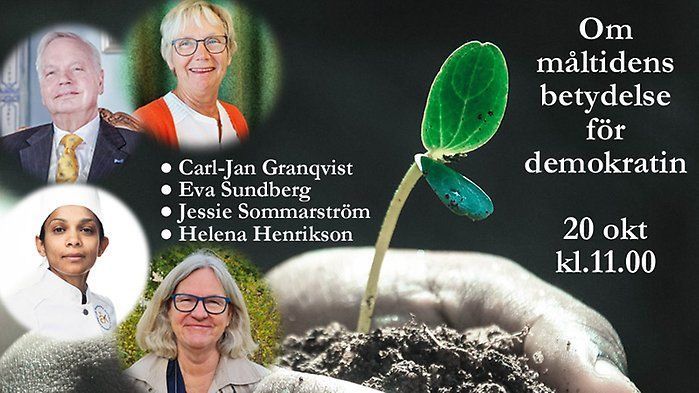 I samtalet Om måltidens betydelse för demokratin den 20 oktober, kl. 11.00, medverkar Carl-Jan Granqvist, Eva Sundberg, Helena Henrikson och Jessie Sommarström.