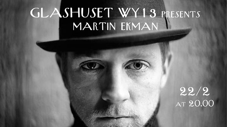Martin Ekman - live på Glashuset WY1- fri entré