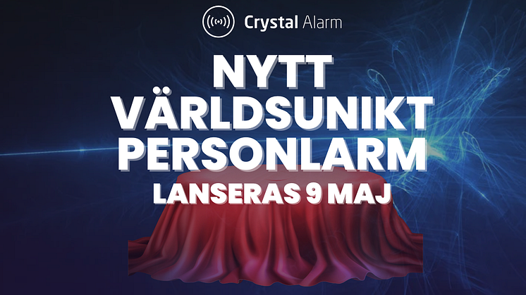 Crystal Alarm lanserar ett nytt världsunikt personlarm 9:e maj - kommer revolutionera hela personlarmsmarknaden!