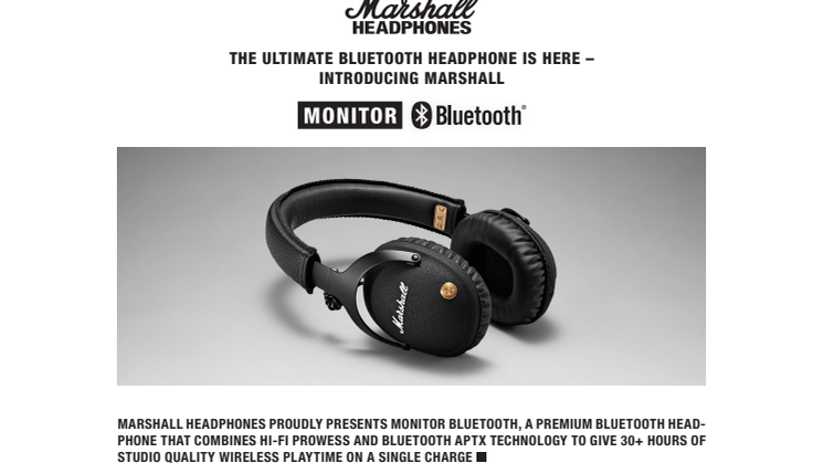 HE ULTIMATE BLUETOOTH HEADPHONE IS HERE – INTRODUCING MARSHALL MONITOR BLUETOOTH