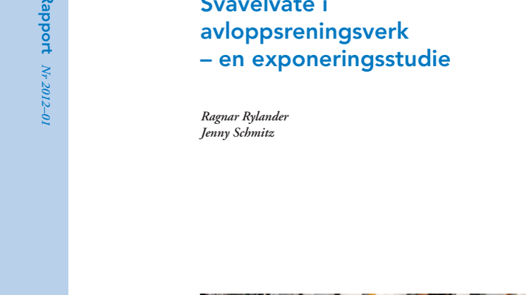 SVU-rapport 2012-01: Svavelväte i avloppsreningsverk – en exponeringsstudie