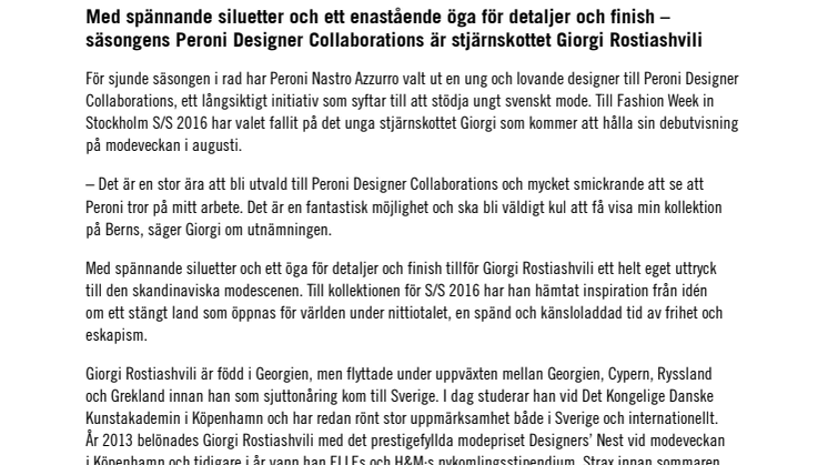 ​Med spännande siluetter och ett enastående öga för detaljer och finish – säsongens Peroni Designer Collaborations är stjärnskottet Giorgi Rostiashvili