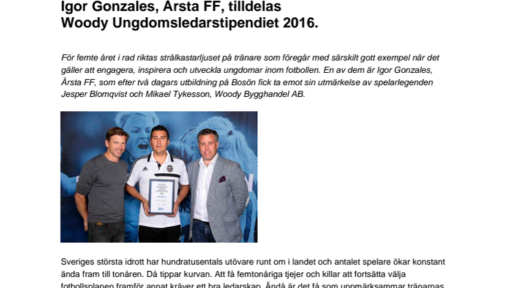 Igor Gonzales, Årsta FF, tilldelas  Woody Ungdomsledarstipendiet 2016
