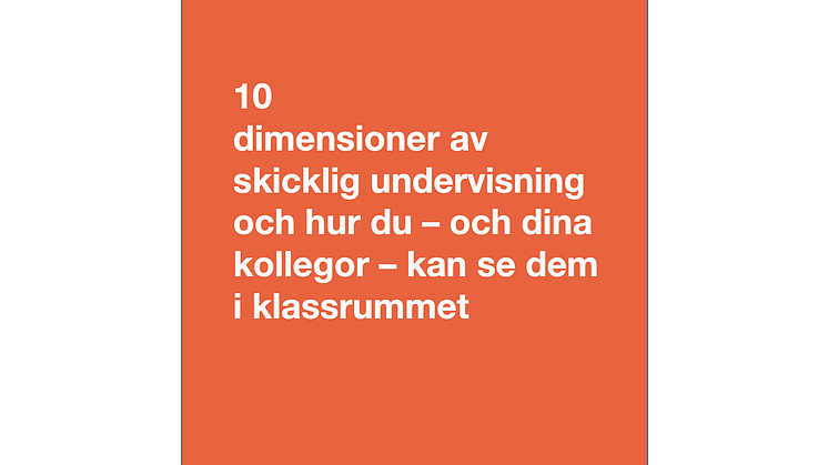 Stimulera lärarnas utvecklingsglädje med 10 dimensioner av skicklig undervisning