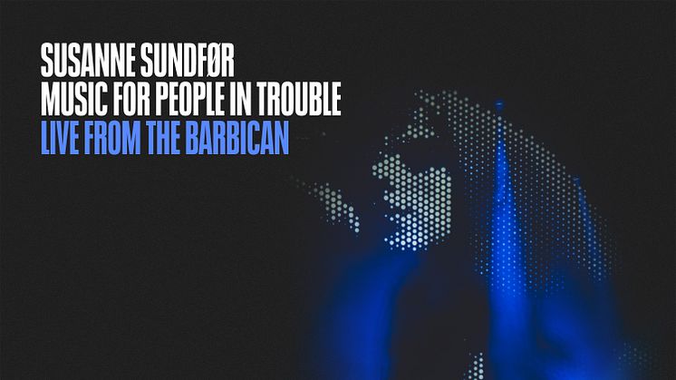 Susanne Sundfør Music For People In Trouble - LIve from the Barbican