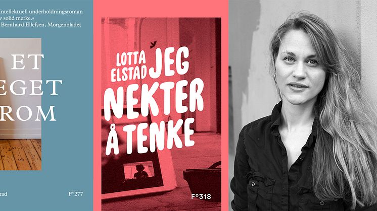 Forfatter Lotta Elstad gjør suksess i utlandet med de kritikerroste romanene Jeg nekter å tenke og Et eget rom. 
