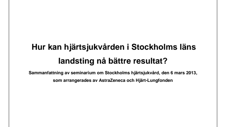 Sammanfattning från seminarium: Hur kan hjärtsjukvården rädda fler liv i Stockholm?