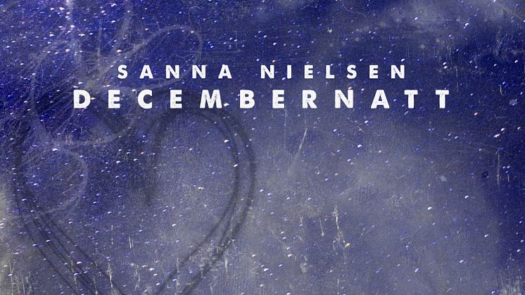 Sanna Nielsen ”Decembernatt” release 30/10 (Parlophone/Warner Music)