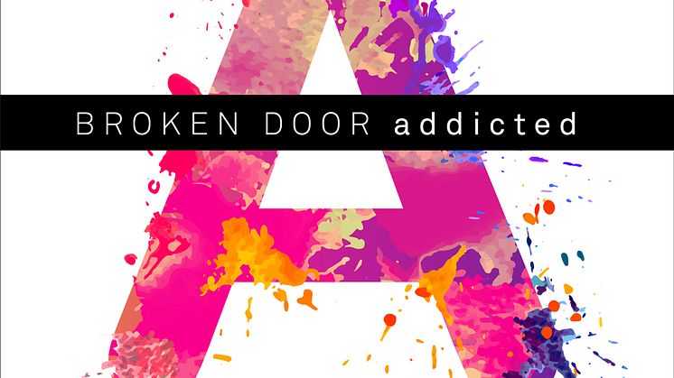 Broken Door släpper nya singeln Addicted