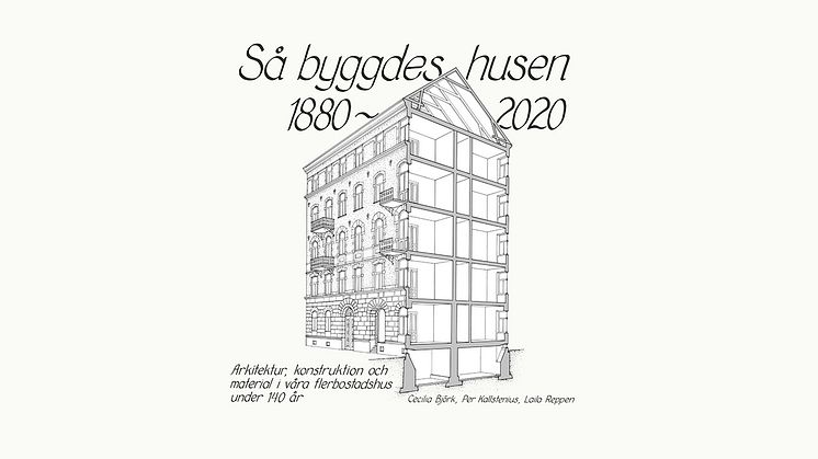 Så byggdes husen 1880–2020 – klassiker i ny, grundligt bearbetad 