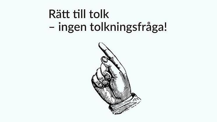 Rapport: Rätt till tolk – ingen tolkningsfråga! 