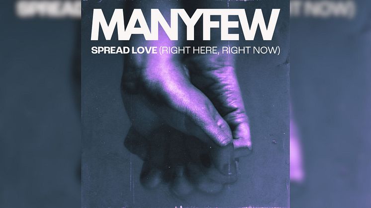 ManyFew fortsätter sommaren med nya singeln 'Spread Love (Right Here, Right Now)