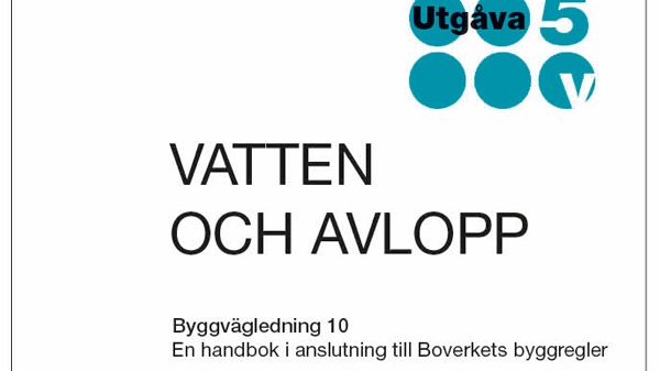 Byggvägledning 10 i anslutning till BBR – Vatten och avlopp – ny utgåva