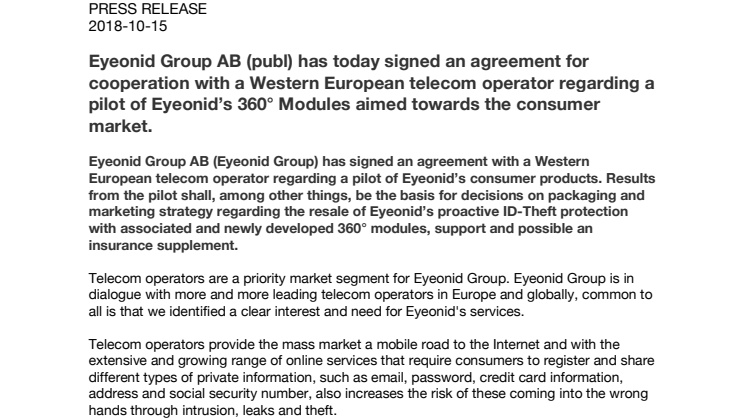 Eyeonid Group AB (publ) has today signed an agreement for cooperation with a Western European telecom operator regarding a pilot of Eyeonid’s 360° Modules aimed towards the consumer market