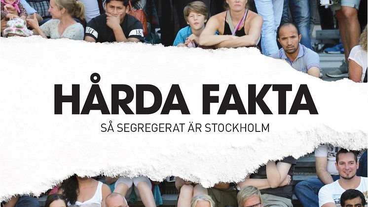 Fyra förslag på åtgärder presenteras i rapporten "Hårda fakta - så segregerat är Stockholm"