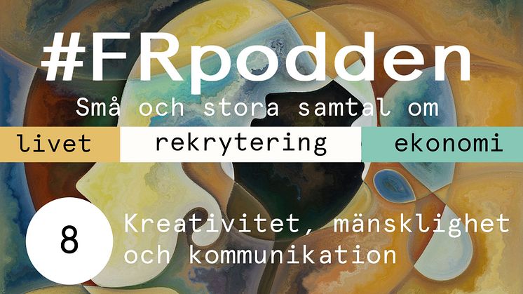 FRpodden #8 – Kreativitet, mänsklighet och kommunikation