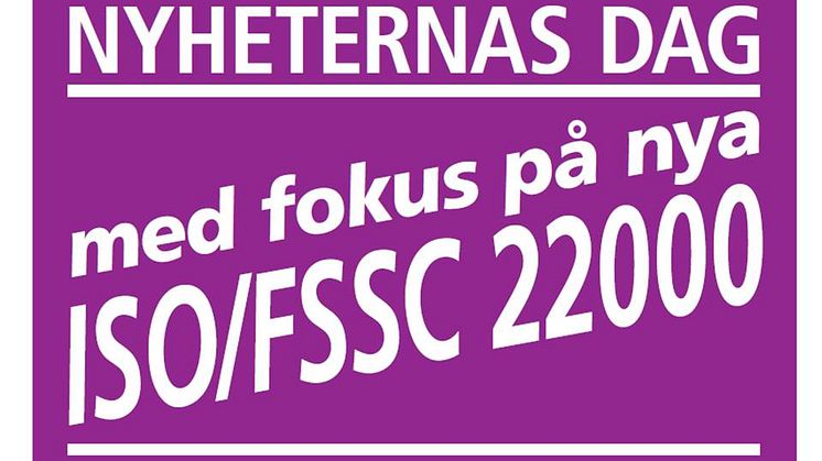 Nyheternas dag - fokus på nya ISO/FSSC 22000