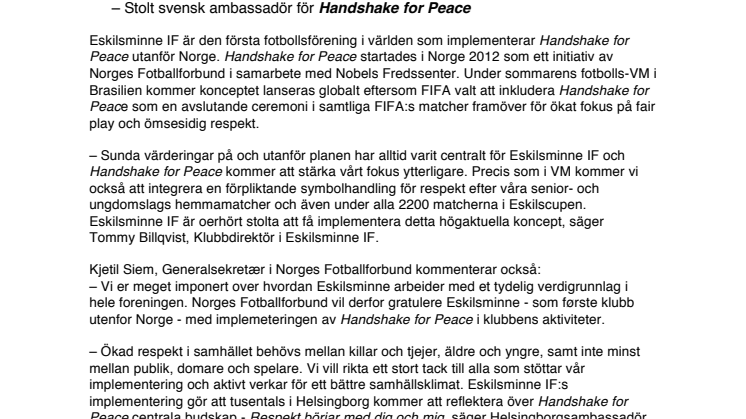 Precis som FIFA ges Eskilsminne IF möjligheten att driva projektet Handshake for Peace 