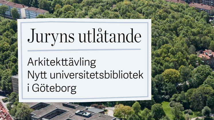 Juryns utlåtande om ett nytt universitetsbibliotek i Göteborg