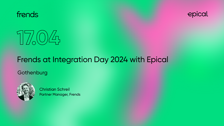 Frends är en det av Epicals Integration Day 2024 i Göteborg.