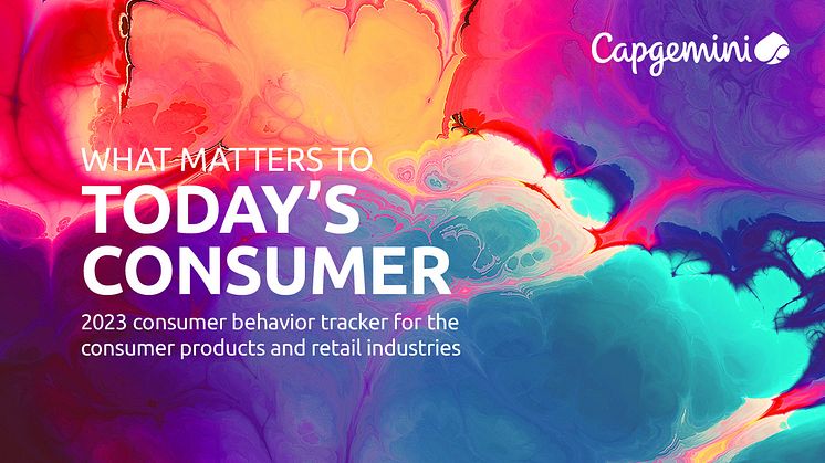 Capgeminis årliga konsumenttrendrapport: "What Matters to Today's Consumer"
