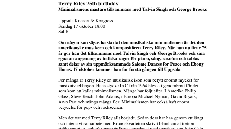 Terry Riley 75th birthday - minimalismens mästare tillsammans med Talvin Singh och George Brooks. 