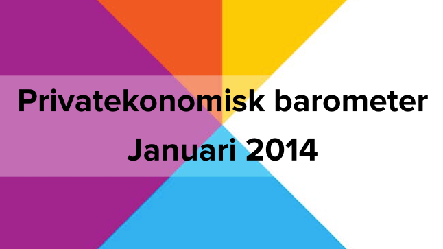 Privatekonomisk barometer januari 2014