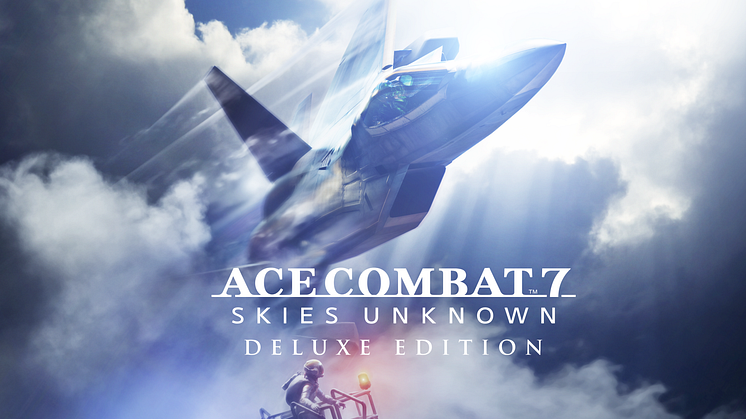ACE COMBAT 7: SKIES UNKNOWN – DELUXE EDITION IS NOW AVAILABLE ON NINTENDO SWITCH