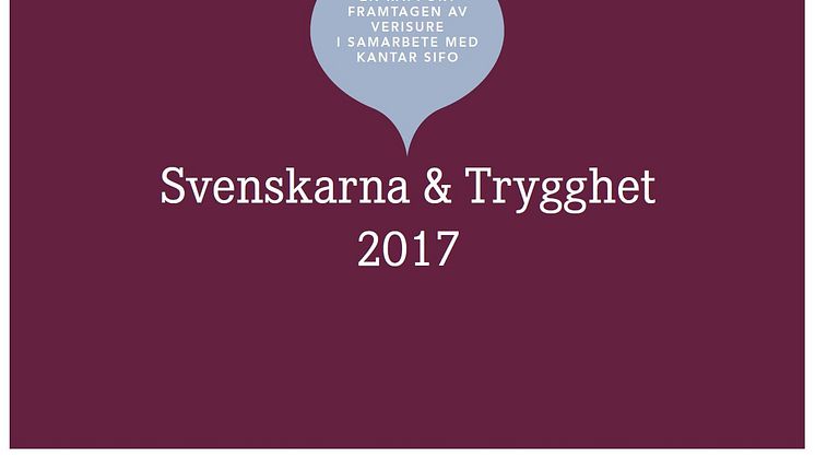 Svenskarna & Trygghet 2017, en undersökning om svenskarnas trygghet, framtagen av Verisure i samarbete med Kantar Sifo.