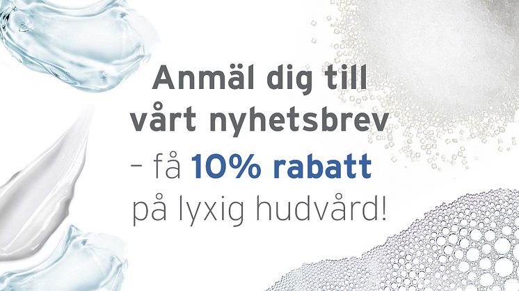 Anmäl dig till vårt nyhetsbrev – få 10% rabatt på lyxig hudvård!