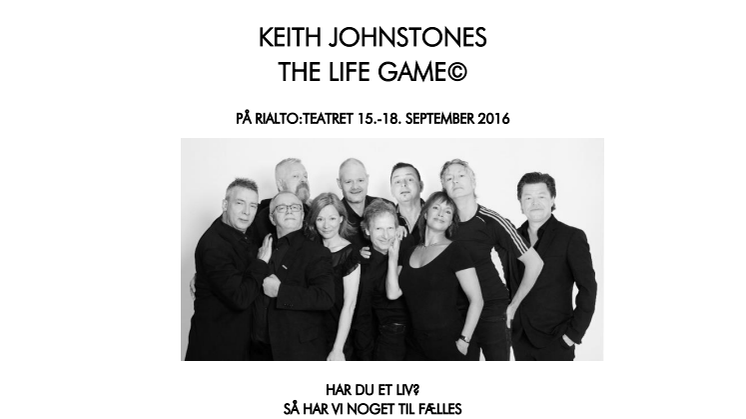 Keith Johnstones THE LIFE GAME© på Rialto:Teatret